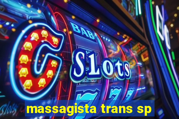 massagista trans sp